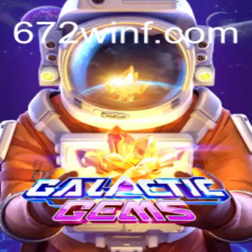 GalacticGems: Descubra a Aventura Interestelar com '672win'